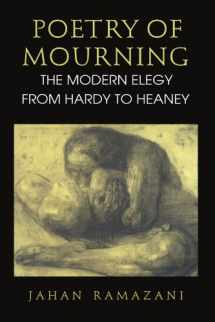 9780226703404-0226703401-Poetry of Mourning: The Modern Elegy from Hardy to Heaney