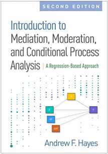 9781462534654-1462534651-Introduction to Mediation, Moderation, and Conditional Process Analysis, Second Edition: A Regression-Based Approach (Methodology in the Social Sciences)