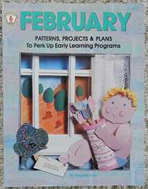 9780865301306-0865301301-February Patterns,Projects & Plans to Perk Up Early Learning Programs