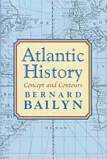 9780674016880-0674016882-Atlantic History: Concept and Contours