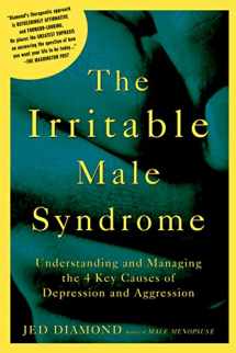 9781594862915-1594862915-The Irritable Male Syndrome: Understanding and Managing the 4 Key Causes of Depression and Aggression