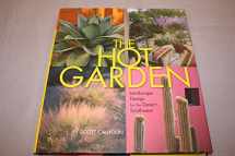 9781933855318-1933855312-The Hot Garden: Landscape Design for the Desert Southwest