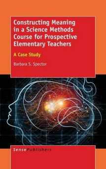 9789463004107-9463004106-Constructing Meaning in a Science Methods Course for Prospective Elementary Teachers: A Case Study
