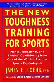 9780452269989-0452269989-The New Toughness Training for Sports: Mental Emotional Physical Conditioning from One of the World's Premier Sports Psychologists