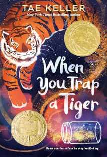 9781524715731-1524715735-When You Trap a Tiger: (Newbery Medal Winner)