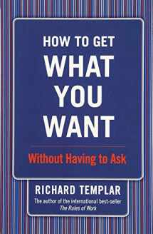 9780132824361-0132824361-How to Get What You Want. . .Without Having to Ask: Without Having to Ask