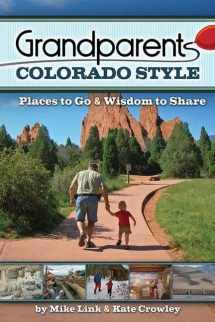 9781591932277-1591932270-Grandparents Colorado Style: Places to Go & Wisdom to Share (Grandparents with Style)