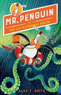 9781682632130-168263213X-Mr. Penguin and the Catastrophic Cruise