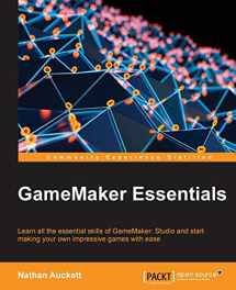 9781784396121-1784396125-Gamemaker Essentials: Learn All the Essential Skills of Gamemaker: Studio and Start Making Your Own Impressive Games With Ease