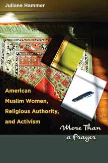 9780292754409-029275440X-American Muslim Women, Religious Authority, and Activism: More Than a Prayer (Louann Atkins Temple Women & Culture Series)