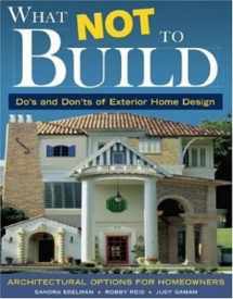 9781580112932-1580112935-What Not to Build: Architectural Options for Homeowners