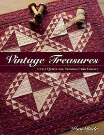 9781604687972-1604687975-Vintage Treasures: Little Quilts for Reproduction Fabrics