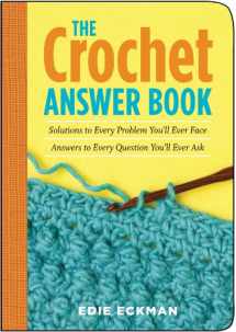 9781580175982-1580175988-The Crochet Answer Book: Solutions to Every Problem You'll Ever Face; Answers to Every Question You'll Ever Ask