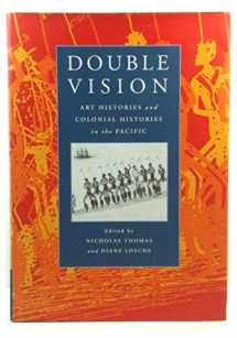 9780521643412-0521643414-Double Vision: Art Histories and Colonial Histories in the Pacific