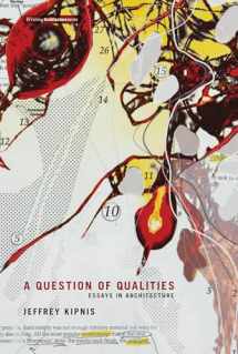 9780262519557-0262519550-A Question of Qualities: Essays in Architecture (Writing Architecture)