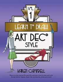 9781734053043-1734053046-Learn to Draw Art Deco Style Vol. 1: Return to the Roaring 20's and 30's and Learn How to Draw and Color Female Fashion Figures, Faces, Hair, Accessories, Shoes and MORE!