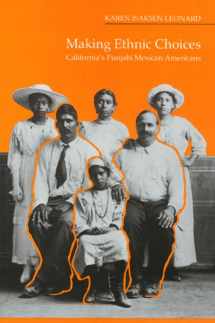 9781566392020-1566392020-Making Ethnic Choices: California's Punjabi Mexican Americans (Asian American History & Cultu)