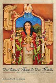 9780816530618-0816530610-Our Sacred Maíz Is Our Mother: Indigeneity and Belonging in the Americas