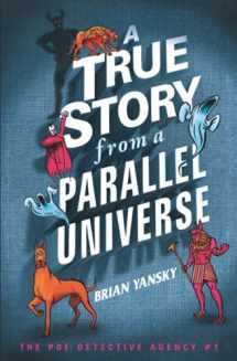 9780578732404-0578732408-A True Story from a Parallel Universe (The Poe Detective Agency)