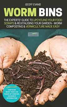 9781913666088-1913666085-Worm Bins: The Experts' Guide To Upcycling Your Food Scraps & Revitalising Your Garden - Worm Composting & Vermiculture Made Easy (Your Backyard Dream)