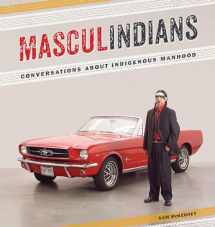 9781611861297-1611861292-Masculindians: Conversations about Indigenous Manhood (American Indian Studies)
