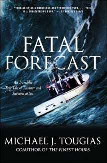 9780743297042-0743297040-Fatal Forecast: An Incredible True Tale of Disaster and Survival at Sea