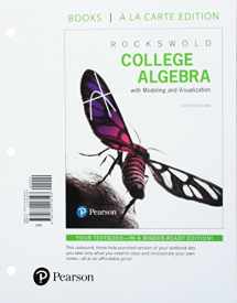 9780134763842-013476384X-College Algebra with Modeling & Visualization, Books a la Carte Edition plus MyLab Math with Pearson eText -- 24-Month Access Card Package