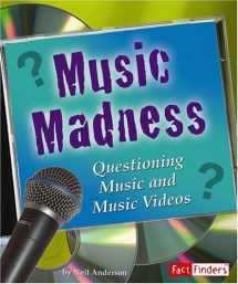 9780736867658-0736867651-Music Madness: Questioning Music and Music Videos (Fact Finders: Media Literacy)