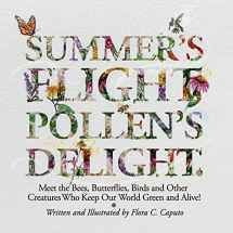 9781696248990-169624899X-Summer’s Flight, Pollen’s Delight.: Meet the Bees, Butterflies, Birds and other Creatures Who Keep Our World Green and Alive!