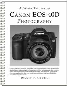 9781928873808-1928873804-A Short Course in Canon EOS 40D Photography book/ebook