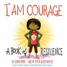 9781419746468-1419746464-I Am Courage: A Book of Resilience (I Am Books)