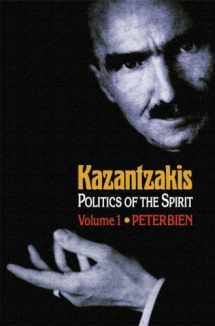 9780691067865-0691067864-Kazantzakis: Politics of the Spirit (Princeton Modern Greek Studies)