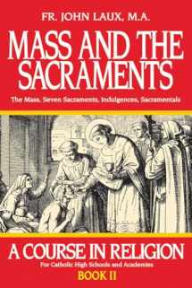 9780895553928-0895553929-Mass and the Sacraments: A Course in Religion Book II (A Course in Religion for Catholic High Schools and Academies Ser.)