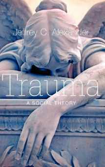 9780745649115-0745649114-Trauma: A Social Theory