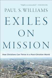 9781587434358-1587434350-Exiles on Mission: How Christians Can Thrive in a Post-Christian World