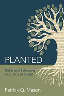 9781629721811-1629721816-Planted: Belief and Belonging in an Age of Doubt