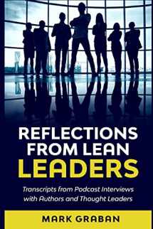9781733519403-1733519408-Reflections from Lean Leaders: Transcripts from Podcast Interviews with Authors and Thought Leaders