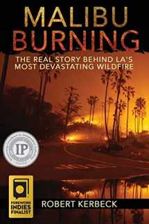 9781733470506-1733470506-Malibu Burning: The Real Story Behind LA's Most Devastating Wildfire