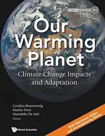 9789811239298-9811239290-OUR WARMING PLANET: CLIMATE CHANGE IMPACTS AND ADAPTATION (Lectures in Climate Change, 2)