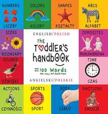 9781772264685-1772264687-The Toddler's Handbook: Bilingual (English / Polish) (Angielski / Polskie) Numbers, Colors, Shapes, Sizes, ABC Animals, Opposites, and Sounds, with ... Children's Learning Books (Polish Edition)