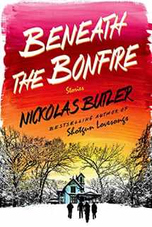 9781250039835-1250039835-Beneath the Bonfire: Stories