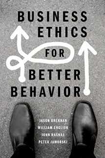 9780190076559-0190076550-Business Ethics for Better Behavior