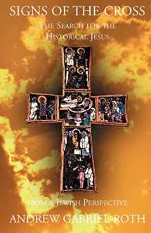 9780738899817-073889981X-Signs of the Cross: The Search for the Historical Jesus from a Jewish Perspective