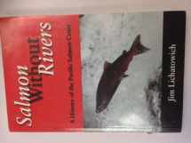 9781559633611-1559633611-Salmon Without Rivers: A History Of The Pacific Salmon Crisis