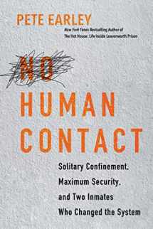 9780806541884-0806541881-No Human Contact: Solitary Confinement, Maximum Security, and Two Inmates Who Changed the System