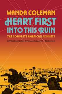 9781574232530-1574232533-Heart First into this Ruin: The Complete American Sonnets