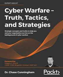 9781839216992-1839216999-Cyber Warfare - Truth, Tactics, and Strategies