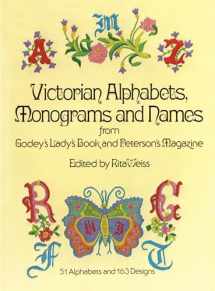 9780486230726-0486230724-Victorian Alphabets, Monograms and Names for Needleworkers: from Godey's Lady's Book (Dover Embroidery, Needlepoint)