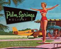 9781423604761-1423604768-Palm Springs Holiday: A Vintage Tour from Palm Springs to the Salton Sea