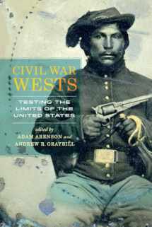 9780520283794-0520283791-Civil War Wests: Testing the Limits of the United States